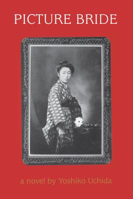 Picture Bride: A Novel by Yoshiko Uchida - Yoshiko Uchida