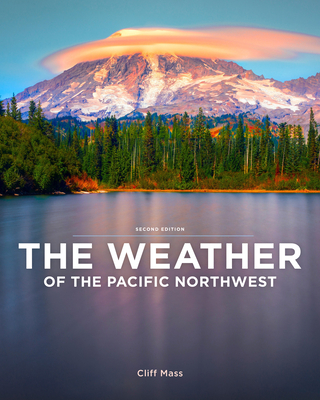The Weather of the Pacific Northwest - Cliff Mass