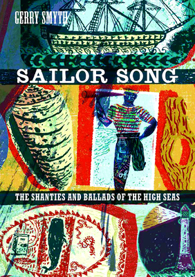 Sailor Song: The Shanties and Ballads of the High Seas - Gerry Smyth