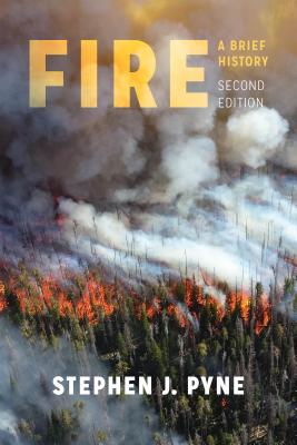 Fire: A Brief History - Stephen J. Pyne