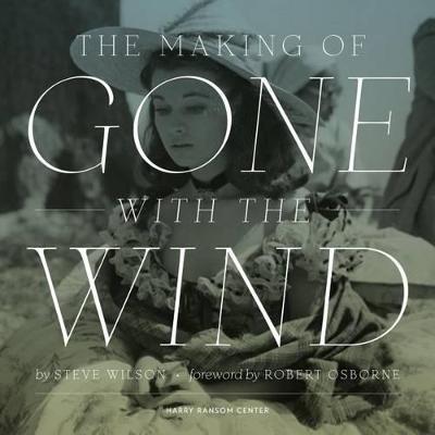 The Making of Gone with the Wind - Steve Wilson