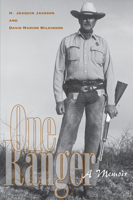 One Ranger: A Memoir - H. Joaquin Jackson