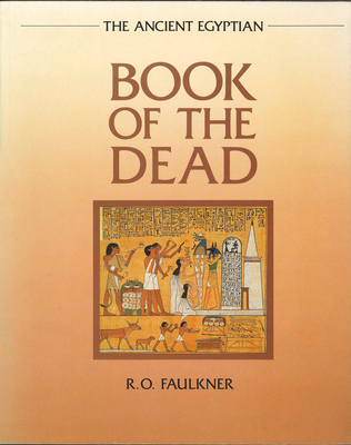 The Ancient Egyptian Book of the Dead - Raymond O. Faulkner