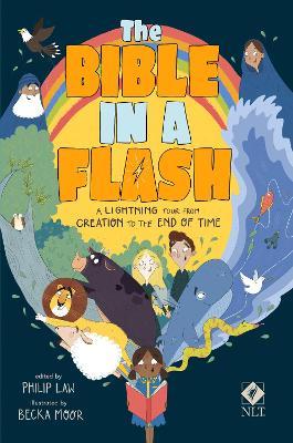 The Bible in a Flash: A Lightning Tour from Creation to the End of Time - Philip Law