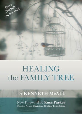Healing the Family Tree - Kenneth Mcall