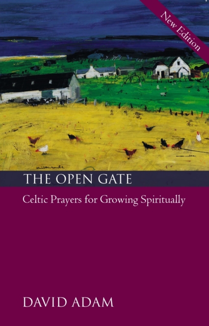 The Open Gate: Celtic Prayers for Growing Spiritually - David Adam