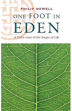 Coperta cărții 'One Foot in Eden - A Celtic View of the Stages of Life - Philip Newell'