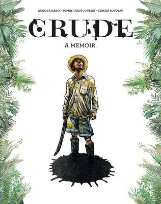 Crude: A Memoir - Pablo Fajardo