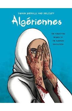 Coperta cărții 'Alg�riennes: The Forgotten Women of the Algerian Revolution - Swann Meralli'
