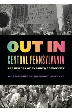 Coperta cărții 'Out in Central Pennsylvania: The History of an LGBTQ Community - William Burton'