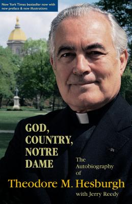 God, Country, Notre Dame: The Autobiography of Theodore M. Hesburgh - Theodore M. Hesburgh