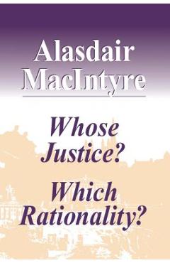 Coperta cărții 'Whose Justice? Which Rationality? - Alasdair Macintyre'
