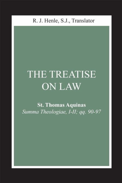 The Treatise on Law: (Summa Theologiae, I-II; Qq. 90-97) - Thomas Aquinas