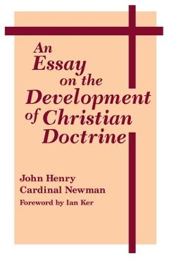 Coperta cărții 'An Essay on the Development of Christian Doctrine - John Henry Cardinal Newman'