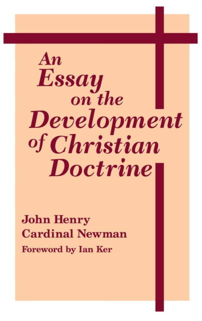 Coperta cărții 'An Essay on the Development of Christian Doctrine - John Henry Cardinal Newman'