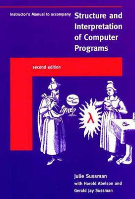 Instructor's Manual T/A Structure and Interpretation of Computer Programs - Julie Sussman