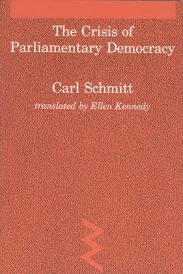 The Crisis of Parliamentary Democracy - Carl Schmitt