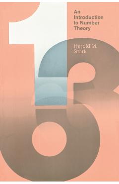 Poza produsului An Introduction to Number Theory - Harold M. Stark