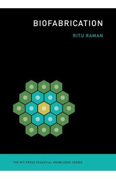 Biofabrication - Ritu Raman