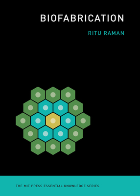 Biofabrication - Ritu Raman