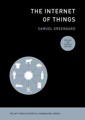 The Internet of Things, Revised and Updated Edition - Samuel Greengard