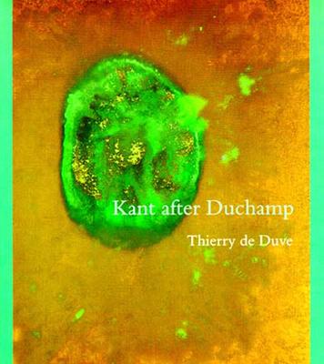 Kant After Duchamp - Thierry De Duve