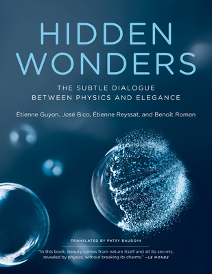 Hidden Wonders: The Subtle Dialogue Between Physics and Elegance - Etienne Guyon