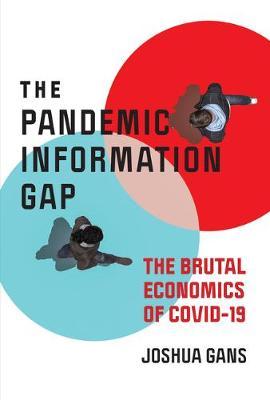 The Pandemic Information Gap: The Brutal Economics of Covid-19 - Joshua Gans