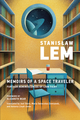 Memoirs of a Space Traveler: Further Reminiscences of Ijon Tichy - Stanislaw Lem