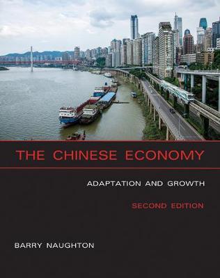 The Chinese Economy, Second Edition: Adaptation and Growth - Barry J. Naughton