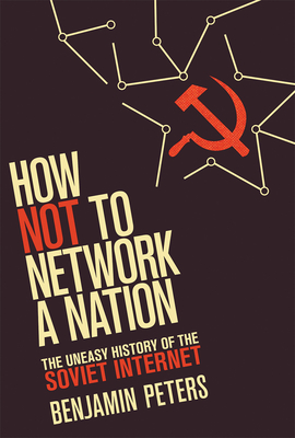 How Not to Network a Nation - Benjamin Peters
