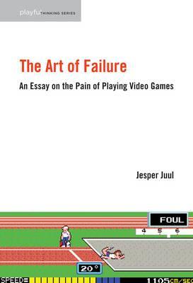 The Art of Failure: An Essay on the Pain of Playing Video Games - Jesper Juul