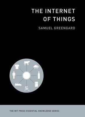 The Internet of Things - Samuel Greengard