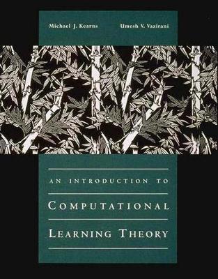 An Introduction to Computational Learning Theory - Michael J. Kearns