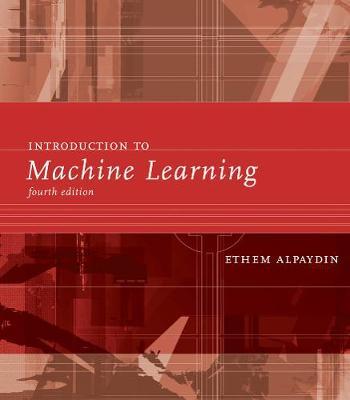 Introduction to Machine Learning, Fourth Edition - Ethem Alpaydin