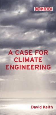 A Case for Climate Engineering - David Keith