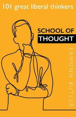School of Thought: 101 Great Liberal Thinkers - Eamonn Butler