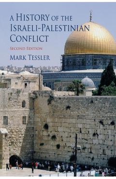 A History of the Israeli-Palestinian Conflict, Second Edition - Mark Tessler