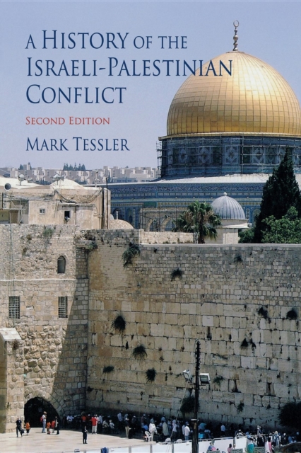 A History of the Israeli-Palestinian Conflict, Second Edition - Mark Tessler