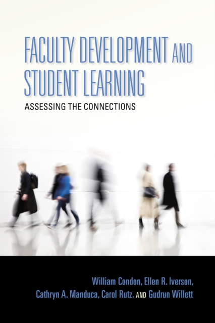 Faculty Development and Student Learning: Assessing the Connections - William Condon