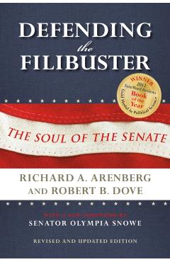 Poza produsului Defending the Filibuster, Revised and Updated Edition: The Soul of the Senate - Richard A. Arenberg