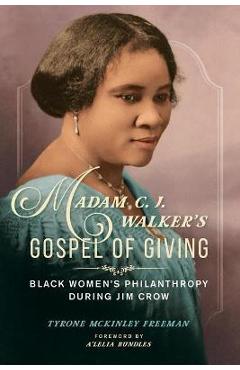 Coperta cărții 'Madam C. J. Walker's Gospel of Giving: Black Women's Philanthropy during Jim Crow - Tyrone Mckinley Freeman'