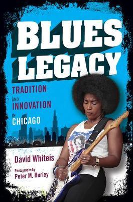 Blues Legacy: Tradition and Innovation in Chicago - David Whiteis