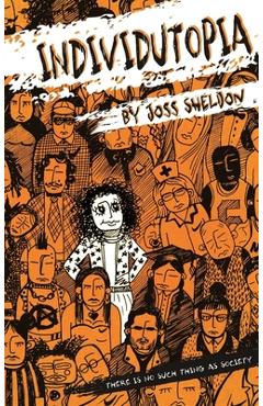Coperta cărții 'Individutopia: A novel set in a neoliberal dystopia - Joss Sheldon'