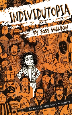 Coperta cărții 'Individutopia: A novel set in a neoliberal dystopia - Joss Sheldon'