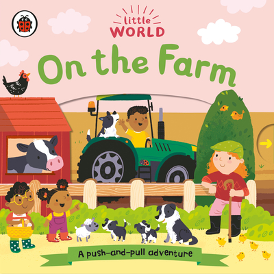 On the Farm: A Push-And-Pull Adventure - Ladybird