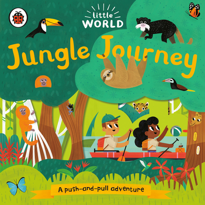 Jungle Journey: A Push-And-Pull Adventure - Ladybird