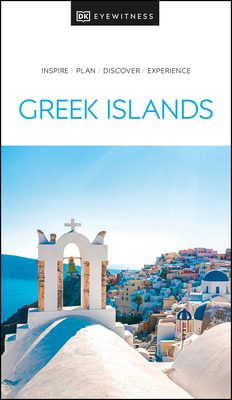 DK Eyewitness the Greek Islands - Dk Eyewitness