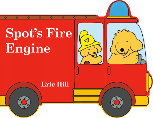 Spot's Fire Engine - Eric Hill