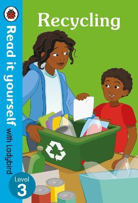 Recycling: Read It Yourself with Ladybird Level 3 - Ladybird